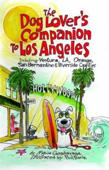 Paperback The Dog Lover's Companion to Los Angeles: Including Ventura, L.A., Orange, San Bernardino, and Riverside Counties Book