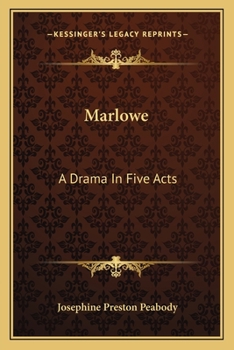 Marlowe: A Drama in Five Acts