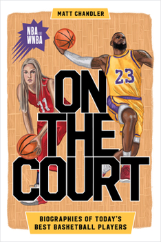 On the Court: Biographies of Today's Best Basketball Players