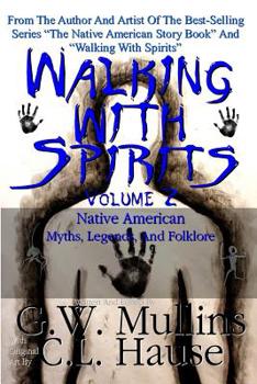 Paperback Walking With Spirits Volume 2 Native American Myths, Legends, And Folklore Book