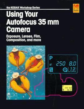 Paperback Using Your Autofocus 35 Mm Camera: Exposure Lenses Film Composition and More (Kw-11) Book