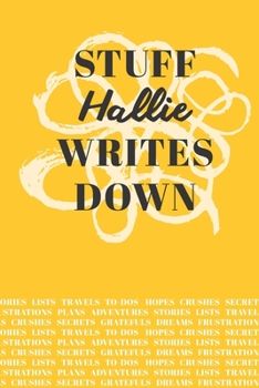 Paperback Stuff Hallie Writes Down: Personalized Journal / Notebook (6 x 9 inch) with 110 wide ruled pages inside [Mustard Yellow] Book
