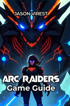 ARC Raiders Game Guide: Master Extraction Tactics, Dominate Raids & Maximize Profits