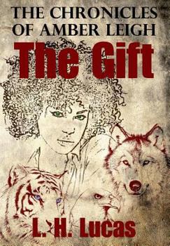 Paperback The Chronicles Of Amber Leigh: The Gift Book