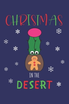 Paperback Christmas In The Desert: Lined Journal, 120 Pages, 6 x 9, Hybrid Cactus In Gingerbread Man Pot, Blue Matte Finish (Christmas In The Desert Jour Book
