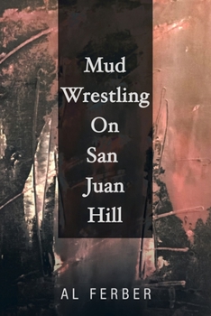 Paperback Mud Wrestling on San Juan Hill Book