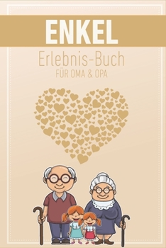 Enkel Erlebnis Buch F�r Oma & Opa: Tolles Erlebnis Tagebuch F�r Oma, Opa Und Enkelkinder 120 Seiten Notizbuch Geschenk F�r Oma Opa Zur Geburt