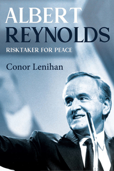 Hardcover Albert Reynolds: Risktaker for Peace Book