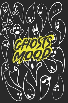 Paperback Mood Ghosts to enjoy tracking your feelings !: Mood Ghosts Coloring notebook - Week Guide to Track your weekly mood 56 Pages of 6?9 inch, SoftCover, M Book