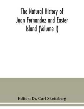 The Natural History of Juan Fernandez and Easter Island Volume; Volume 1
