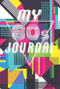 Paperback My 80s Journal: A Groovy Retro Journal / Notebook / Diary Gift for 1980s lovers a reminder of the classic cassette tape days Book