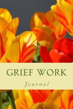 Grief Work Journal: With Journaling Tools