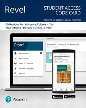 Printed Access Code Revel for Civilizations Past and Present, Volume 1 -- Access Card Book