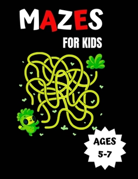 Paperback Mazes for kids ages 5-7: 40 Mazes Workbook For Kids Ages 5-7 Book