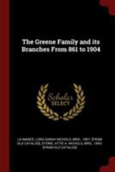 Paperback The Greene Family and its Branches From 861 to 1904 Book