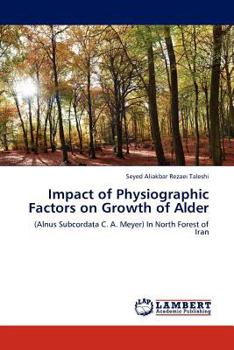 Paperback Impact of Physiographic Factors on Growth of Alder Book