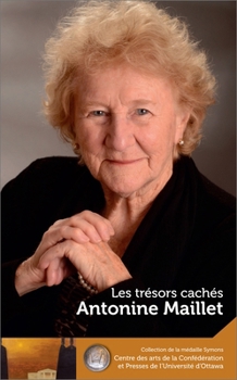 Paperback Antonine Maillet: Les Trésors Cachés - Our Hidden Treasures [French] Book