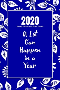 2020 Weekly Planner with Goals Tracker: Blue 2020 At a Glance Weekly Planner Pages with To Do List and Goal Setting Worksheets