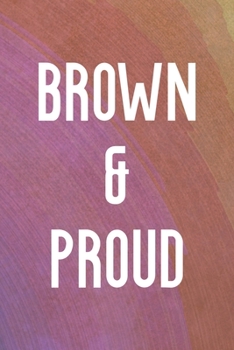 Brown & Proud: All Purpose 6x9 Blank Lined Notebook Journal Way Better Than A Card Trendy Unique Gift Rainbow Circule Latin Pride