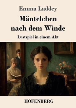 Paperback Mäntelchen nach dem Winde: Lustspiel in einem Akt [German] Book