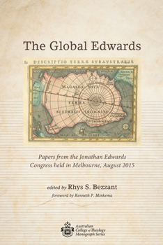 Hardcover The Global Edwards: Papers from the Jonathan Edwards Congress Held in Melbourne, August 2015 Book