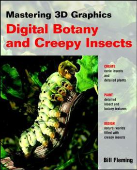 Paperback Mastering 3D Graphics: Digital Botany and Creepy Insects [With CDROM] Book