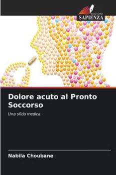 Dolore acuto al Pronto Soccorso (Italian Edition)