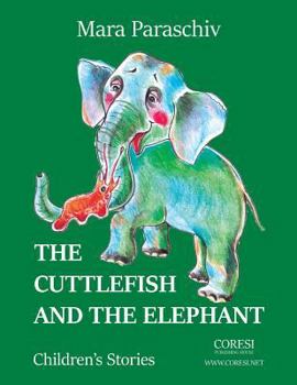 Paperback The Cuttlefish and the Elephant: Children's Stories Book