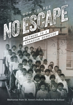 Hardcover No Escape: Witness to a Canadian Genocide Book