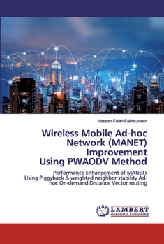 Paperback Wireless Mobile Ad-hoc Network (MANET) Improvement Using PWAODV Method Book