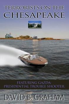 Paperback Terrorists on the Chesapeake: Featuring Gazda, Presidential Troubleshooter Book