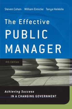 Hardcover The Effective Public Manager: Achieving Success in a Changing Government Book
