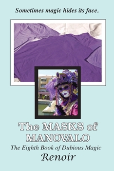 Paperback The Masks Of Manovalo: The Eighth Book of Dubious Magic Book