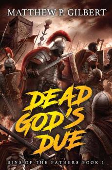 The Dead God's Due - Book #1 of the Sins of the Fathers