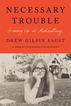 Hardcover Necessary Trouble: Growing Up at Midcentury Book