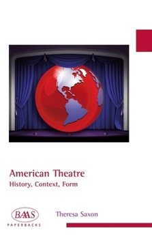 Paperback American Theatre: History, Context, Form Book