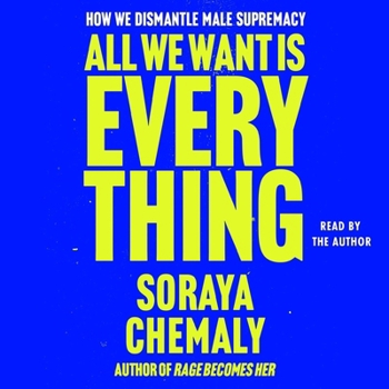 Audio CD All We Want Is Everything: How We Dismantle Male Supremacy Book