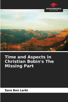 Paperback Time and Aspects in Christian Bobin's The Missing Part Book