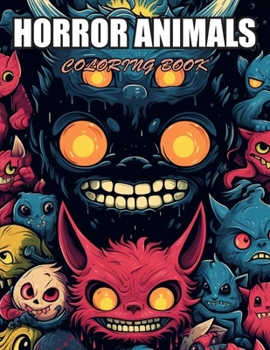Horror Animals Coloring Book for Adult: Mindful Relaxing Meditation Through 100+ Coloring Pages