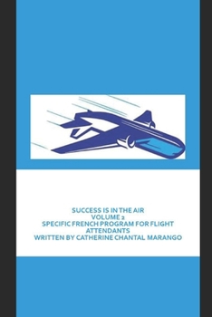 Paperback Success Is in the Air: Specific French Program for Flight Attendants Volume 2 [French] Book