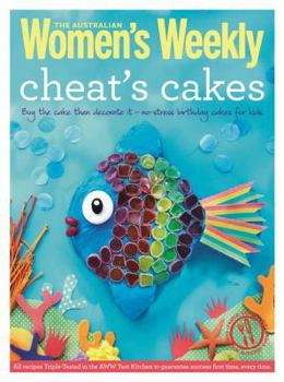 Paperback Cheat's Cakes: Shortcuts and Creative Ideas for Boys and Girls, Young and Old (The Australian Women's Weekly: New Essentials) Book