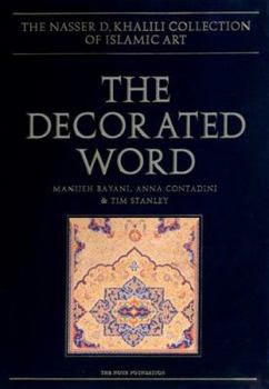 Hardcover The Decorated Word: Qur'ans of the 17th to 19th Centuries Book