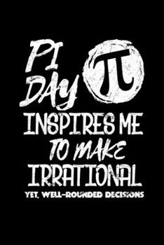 Pi Day Inspires Me To Make Irrational: Graph Paper | Funny Math Humor Pi Day Gift Idea for Mathematics Mini Notepad Teacher Appreciation Day Notebooks For Students