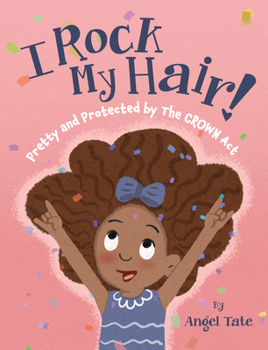 Hardcover I Rock My Hair: Pretty and Protected by the Crown ACT Book