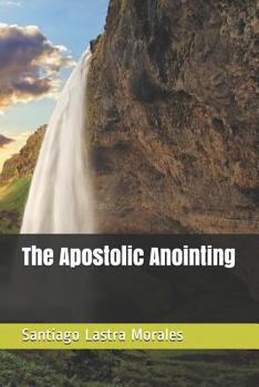 Paperback The Apostolic Anointing Book