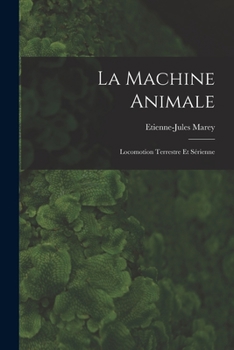 Paperback La Machine Animale: Locomotion Terrestre Et Sérienne [French] Book