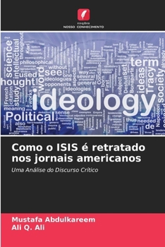 Como o ISIS é retratado nos jornais americanos: Uma Análise do Discurso Crítico (Portuguese Edition)