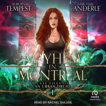 Mayhem In Montreal (Case Files Of An Urban Druid)