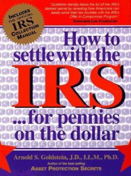 Paperback How to Settle with the IRS--For Pennies on the Dollar Book