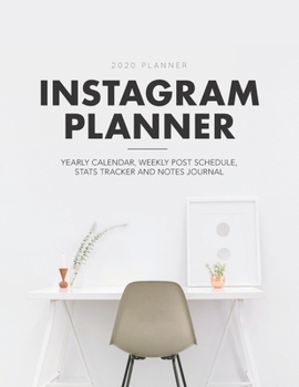 Paperback Instagram Planner: A Yearly Calendar, Weekly Post Schedule, Stats Tracker and Notes Journal for Social Media Book